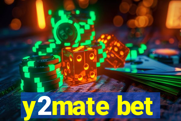 y2mate bet